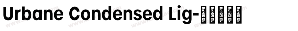 Urbane Condensed Lig字体转换